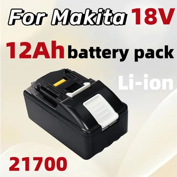 Для Makita 18V 12000mAh 21700 Аккумуляторная Батарея для Электроинструментов со Светодиодной Литий-ионной Заменой LXT BL1860B BL1860 BL1850